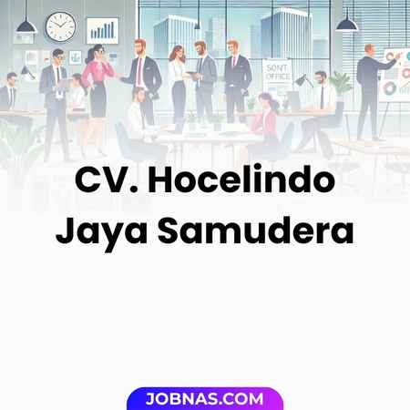Lowongan Kerja Marketing - Sekretaris di CV. Hocelindo Jaya Samudera bulan September 2025