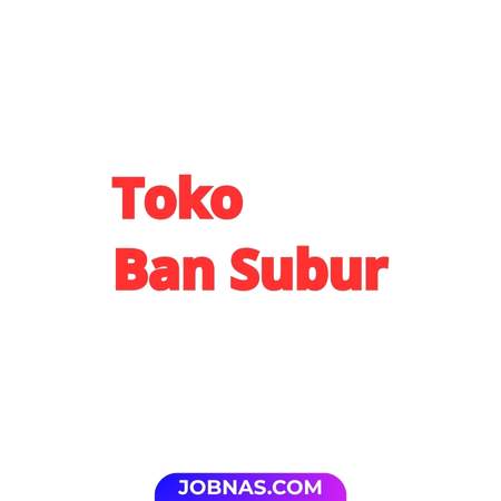 Lowongan Kerja Admin Toko di Toko Ban Subur bulan October 2025